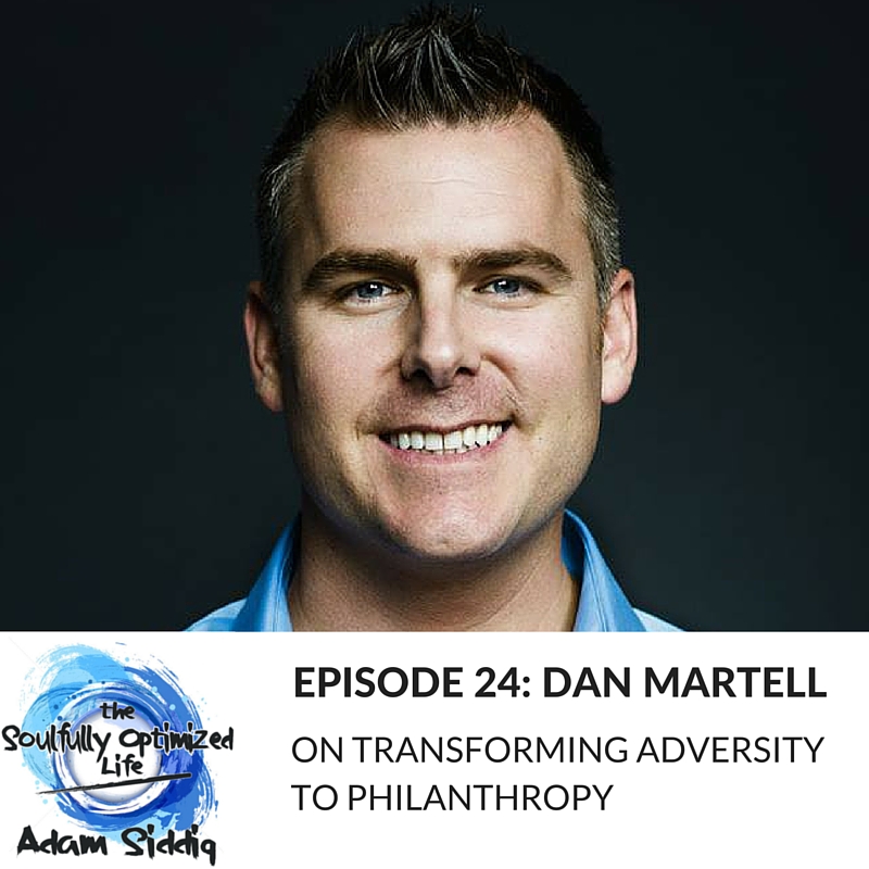 Dan Martell On Transforming Adversity To Philanthropy